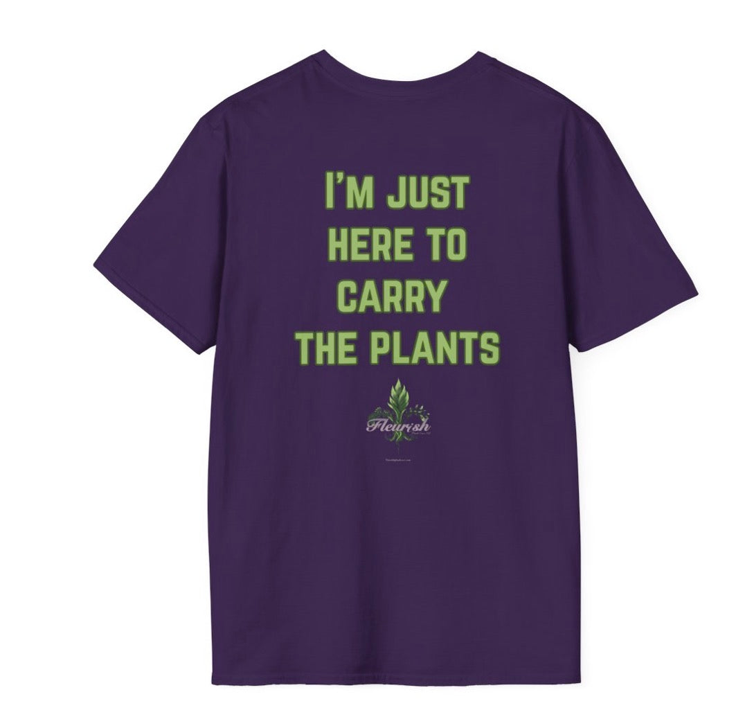To carry the plants T-Shirt