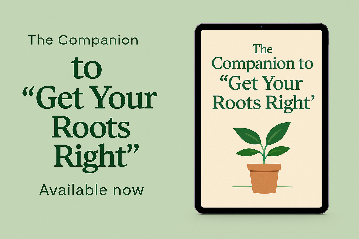 The companion to get your roots right