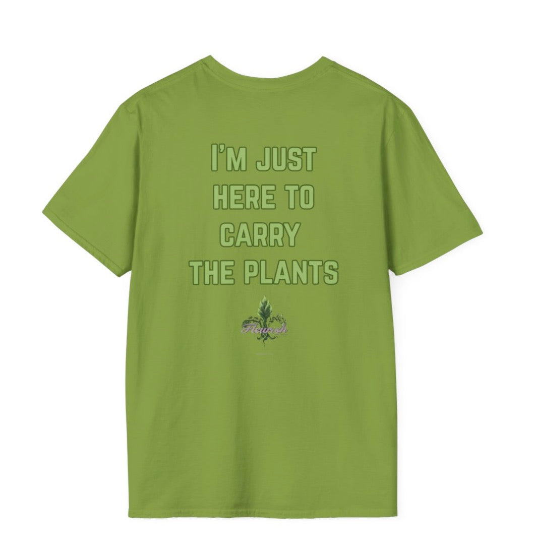 To carry the plants T-Shirt
