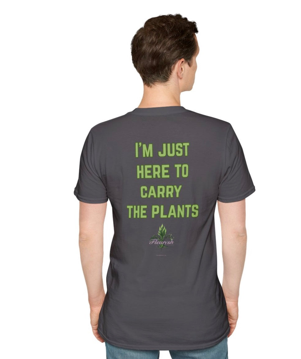 To carry the plants T-Shirt