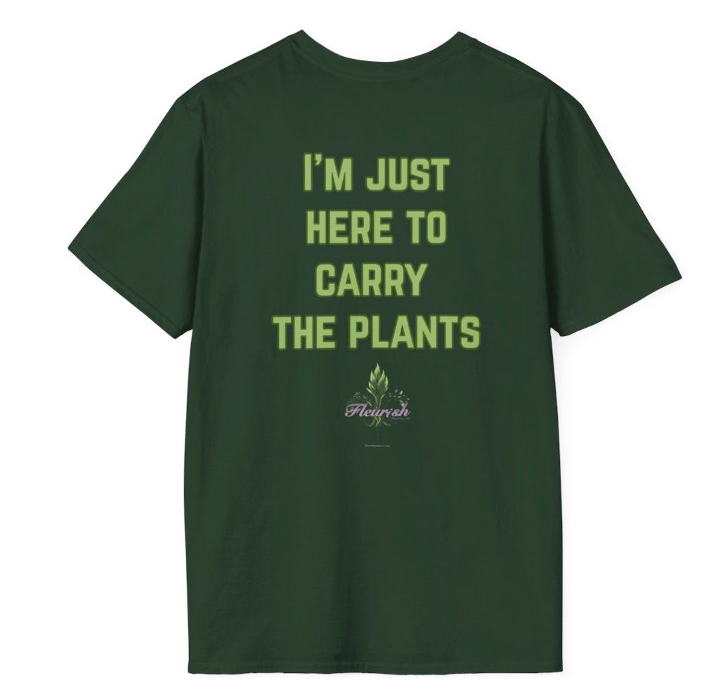 To carry the plants T-Shirt