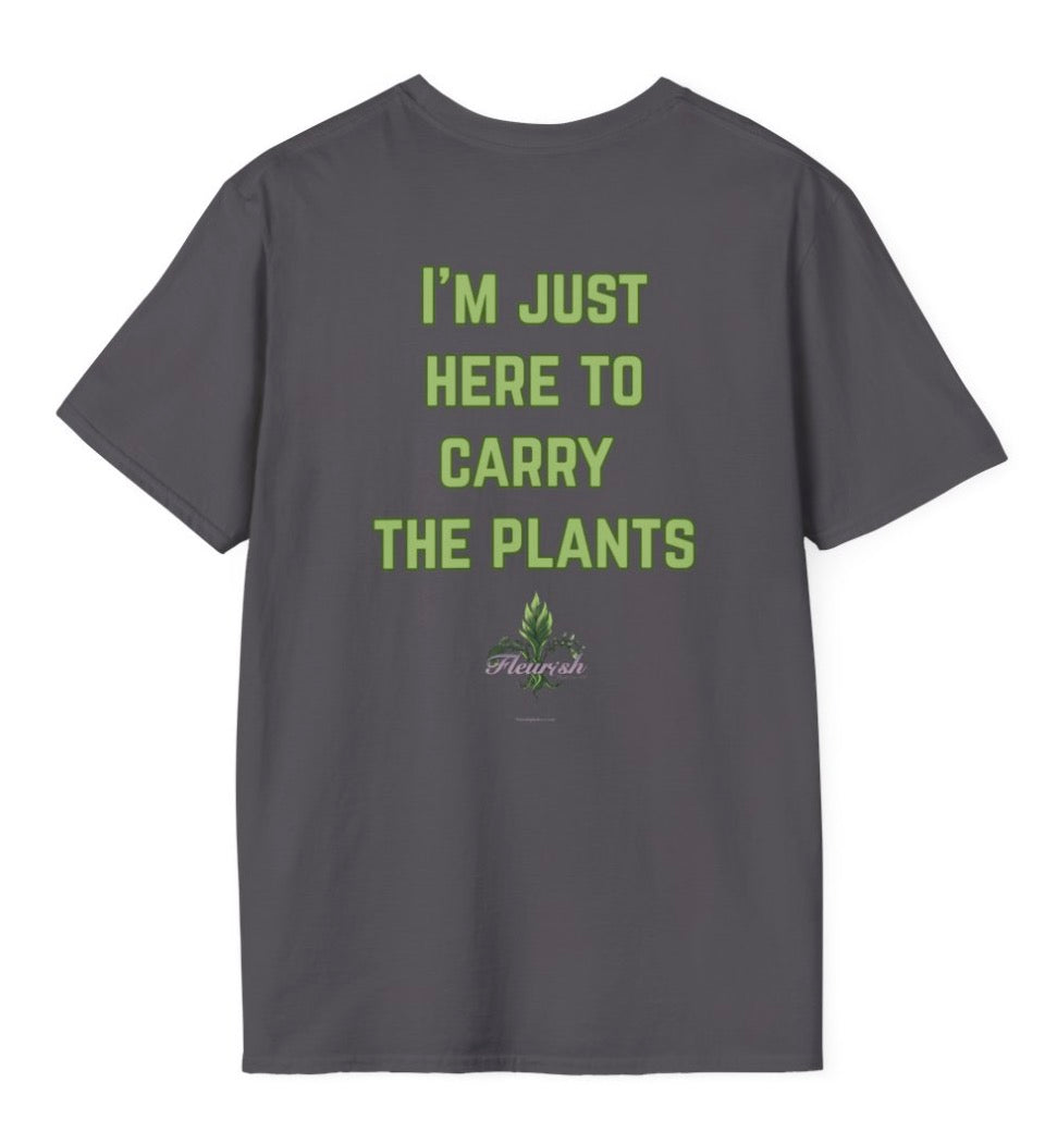 To carry the plants T-Shirt